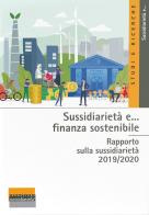 Sussidiarietà e... finanza sostenibile. Rapporto sulla sussidiarietà 2019/2020 edito da Fondazione Sussidiarietà