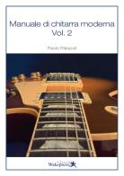 Manuale di chitarra moderna vol.2 di Paolo Palopoli edito da Wakepress