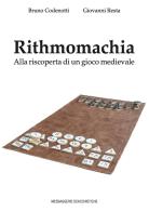 Rithmomachia. Alla riscoperta di un gioco medievale di Bruno Codenotti, Giovanni Resta edito da Messaggerie Scacchistiche