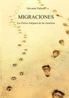 Migraciones. Los perros antiguos de las Americas di Giovanni Padrone edito da StreetLib