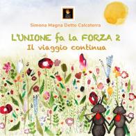 L'unione fa la forza. Il grande abbraccio dello shiatsu vol. 2 di Simona Magna Detto Calcaterra edito da Shiatsu Milano Editore