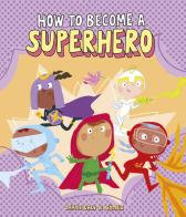 How to become a superhero. Ediz. a colori di Davide Calì, Gomez edito da Nube Ocho