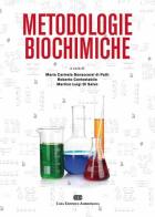 Metodologie biochimiche. Principi e tecniche per l'espressione, la purificazione e la caratterizzazione delle proteine edito da CEA