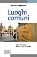 Luoghi comuni. Un tour etico nella città di Roma di Rocco D'Ambrosio edito da EDB