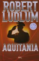 Aquitania di Robert Ludlum edito da Rizzoli