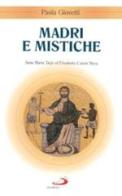 Madri e mistiche. Anna Maria Taigi ed Elisabetta Canori Mora di Paola Giovetti edito da San Paolo Edizioni
