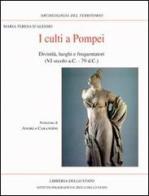 I culti a Pompei di Maria Teresa D'Alessio edito da Ist. Poligrafico dello Stato