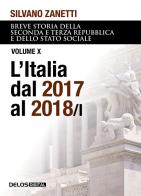 Breve storia della seconda e terza Repubblica dal 1994 al 2018 e dello stato sociale vol.10.1 di Silvano Zanetti edito da Delos Digital