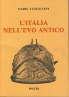 L' Italia nell'evo antico di Mario A. Levi edito da Piccin-Nuova Libraria
