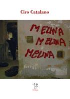 Melina, Melina, Melina di Ciro Catalano edito da 2000diciassette