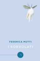 I sorvolati di Federica Mutti edito da bookabook