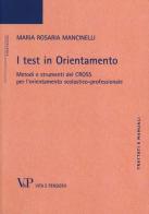 I test in orientamento. Metodi e strumenti del CROSS per l'orientamento scolastico professionale di Maria Rosaria Mancinelli edito da Vita e Pensiero