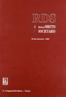 RDS. Rivista di diritto societario interno, internazionale comunitario e comparato (2007) vol.1 edito da Giappichelli