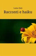 Racconti e haiku di Luisa Sisti edito da StreetLib