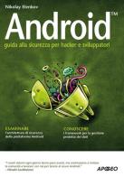 Android. Guida alla sicurezza per hacker e sviluppatori di Nikolay Elenkov edito da Apogeo