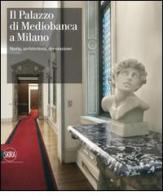Il Palazzo di Mediobanca a Milano. Storia, architettura, decorazione. Ediz. illustrata edito da Skira