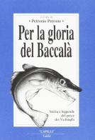 Per la gloria del baccalà di Petronio Petrone edito da Guida