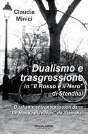 Dualismo e trasgressione in «Il rosso e il nero» di Stendhal di Claudia Minici edito da Phasar Edizioni