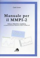 Manuale per il MMPI-2. Nella pratica clinica con riferimenti all'assessment collaborativo, al DSM e al MMPI-2-RF di Carlo Leone edito da Alpes Italia