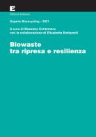 Biowaste tra ripresa e resilienza. Organic Biorecycling 2021 edito da Edizioni Ambiente