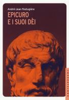 Epicuro e i suoi dei di André-Jean Festugière edito da Castelvecchi