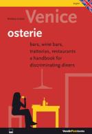 Venice, osterie. Bars, wine bars, trattorias, restaurants, a handbook for discriminating diners di Michela Scibilia edito da Vianello Libri