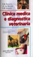 Clinica medica e diagnostica veterinaria di O. M. Radostits, Joe Mayhew, Doreen M. Houston edito da Antonio Delfino Editore