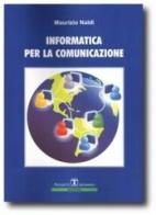 Informatica per la comunicazione di Maurizio Naldi edito da Esculapio