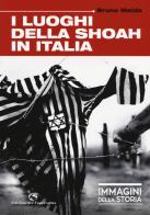 I luoghi della Shoah in Italia. Ediz. illustrata di Bruno Maida edito da Edizioni del Capricorno