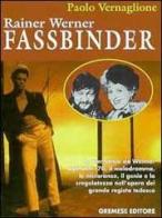 Rainer Werner Fassbinder di Paolo Vernaglione edito da Gremese Editore
