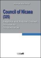 Council of Nicaea (325). Religious and political context, documents, commentaries di Henryk Pietras edito da Pontificio Istituto Biblico