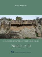 Norchia vol.3 di Laura Ambrosini edito da CNR Edizioni