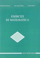 Esercizi di matematica di Gabriele Pellacani, Giovanna Pettini, Carla Vettori edito da CLUEB