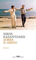 Zorba il greco di Nikos Kazantzakis edito da Crocetti