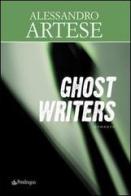 Ghost writers di Alessandro Artese edito da Pendragon