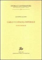 Carlo V e Spagna imperiale. Studi e ricerche di Giuseppe Galasso edito da Storia e Letteratura