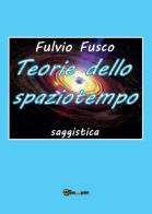 Teorie dello spaziotempo di Fulvio Fusco edito da Youcanprint