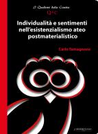 Individualità e sentimenti nell'esistenzialismo ateo postmaterialistico di Carlo Tamagnone edito da Diderotiana Editrice