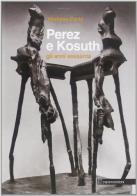 Perez e Kosuth. Ediz. illustrata di Vitaliano Corbi edito da Paparo