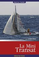 La MiniTransat di Jean-Luc Garnier, Christophe Julliand edito da Edizioni Mare Verticale