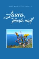 Laura, poesie naif di Laura Angiolina Cortella edito da Youcanprint
