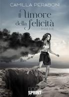 Il timore della felicità di Camilla Peraboni edito da BooksprintEdizioni