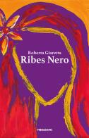 Ribes nero di Roberta Giaretta edito da 78Edizioni