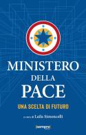 Ministero della pace. Una scelta di futuro edito da Sempre Editore