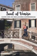 Soul of Venise. Guide des 30 meilleures expériences di Thomas Jonglez, Servane Giol edito da Jonglez