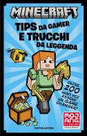 Minecraft. Tips da gamer e trucchi da leggenda edito da Mondadori