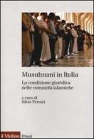Musulmani in Italia. La condizione giuridica delle comunità islamiche edito da Il Mulino