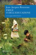 Émilie o dell'educazione di Jean-Jacques Rousseau edito da Rizzoli