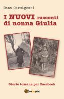 I nuovi racconti di nonna Giulia di Dana Carmignani edito da Youcanprint