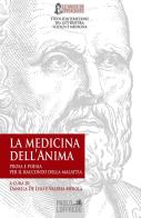 La medicina dell'anima: prosa e poesia per il racconto della malattia edito da Paolo Loffredo
